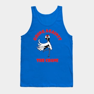 GOING AGAINST THE CRANE Tank Top